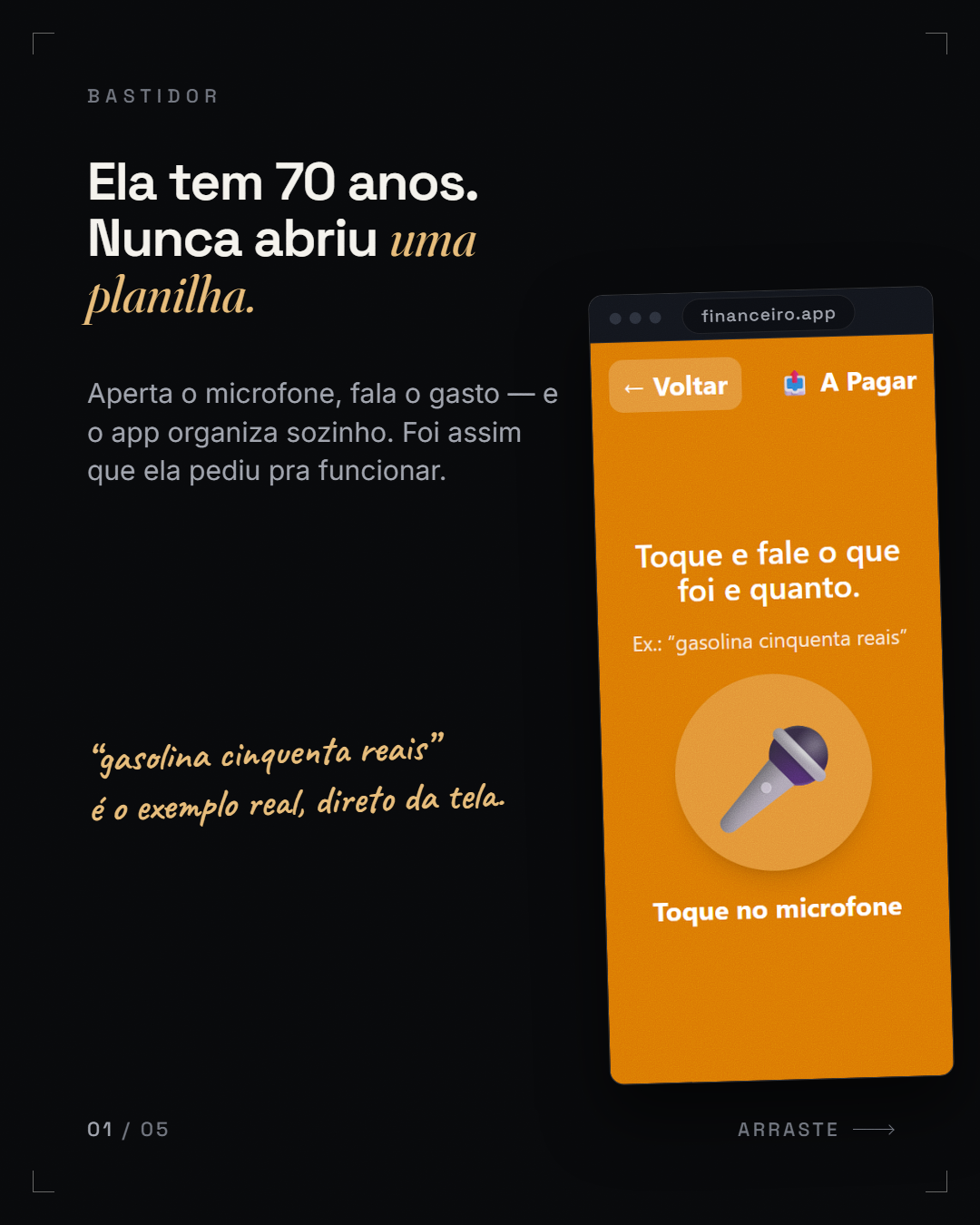 contraste etário + revelação ("Ela tem 70 anos. Nunca abriu *uma planilha.*")
