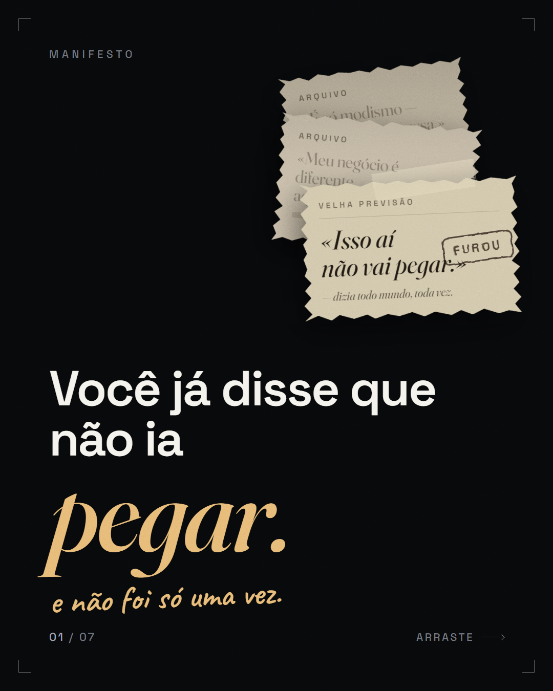 acusação-eco + reconceituação ("Você já disse que não ia *pegar.* [ecoa no fecho]")
