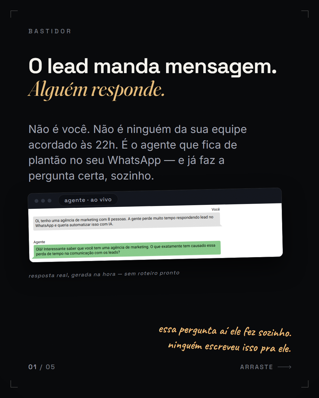 afirmação + reconceituação ("O lead manda mensagem. *Alguém* responde.")