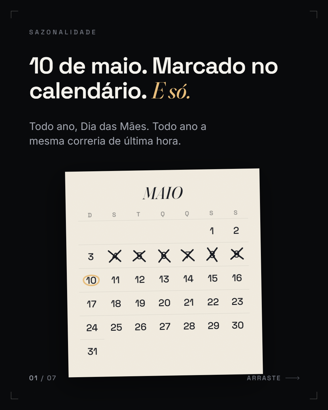 data marcada + É só. ("10 de maio. Marcado no calendário. É só.")
