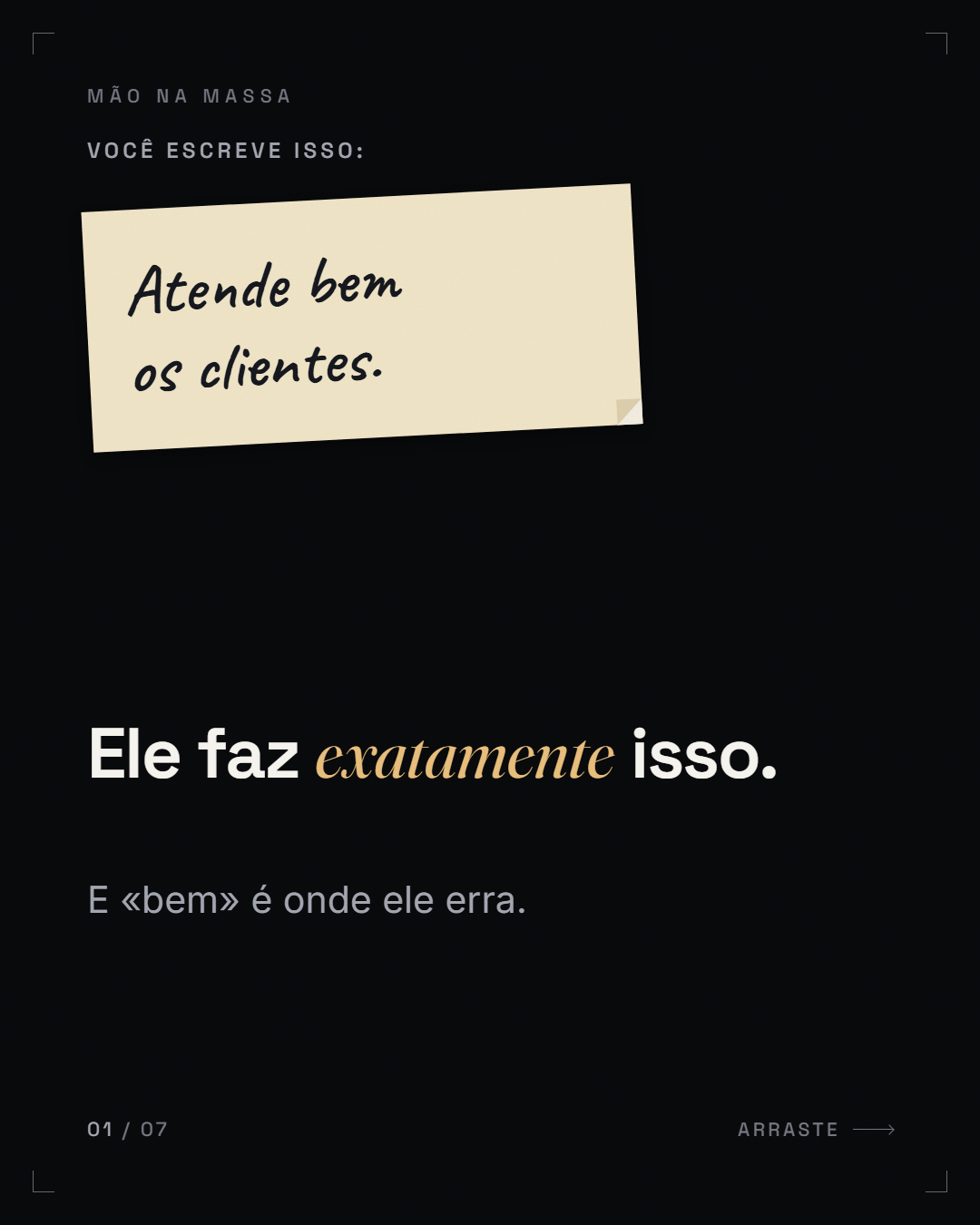 afirmação-inversão ("Ele faz *exatamente* isso." → "Você não programou nada. Você *escreveu.*")