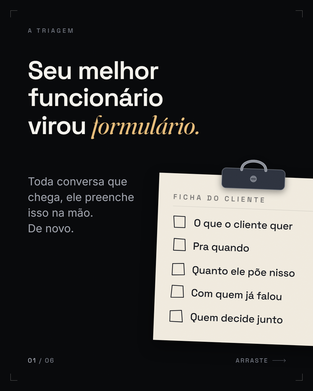 diagnóstico nominal — o cargo virou o objeto ("Seu melhor funcionário virou *formulário.*")