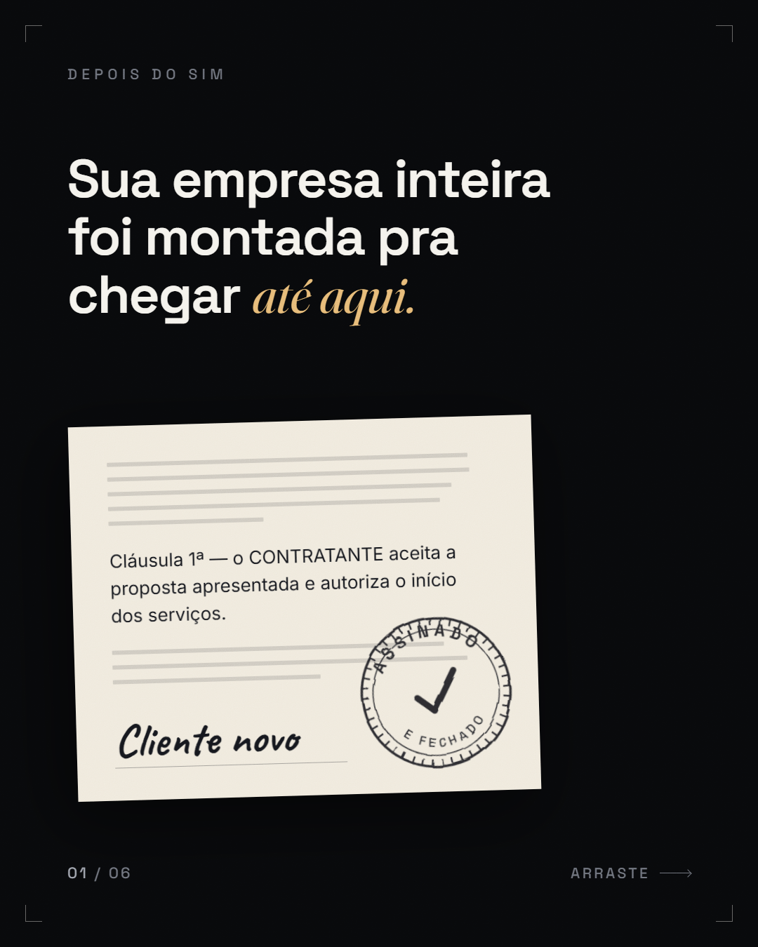 negação-escalada ("Você não tem um problema de pós-venda. *Você não tem pós-venda.*")