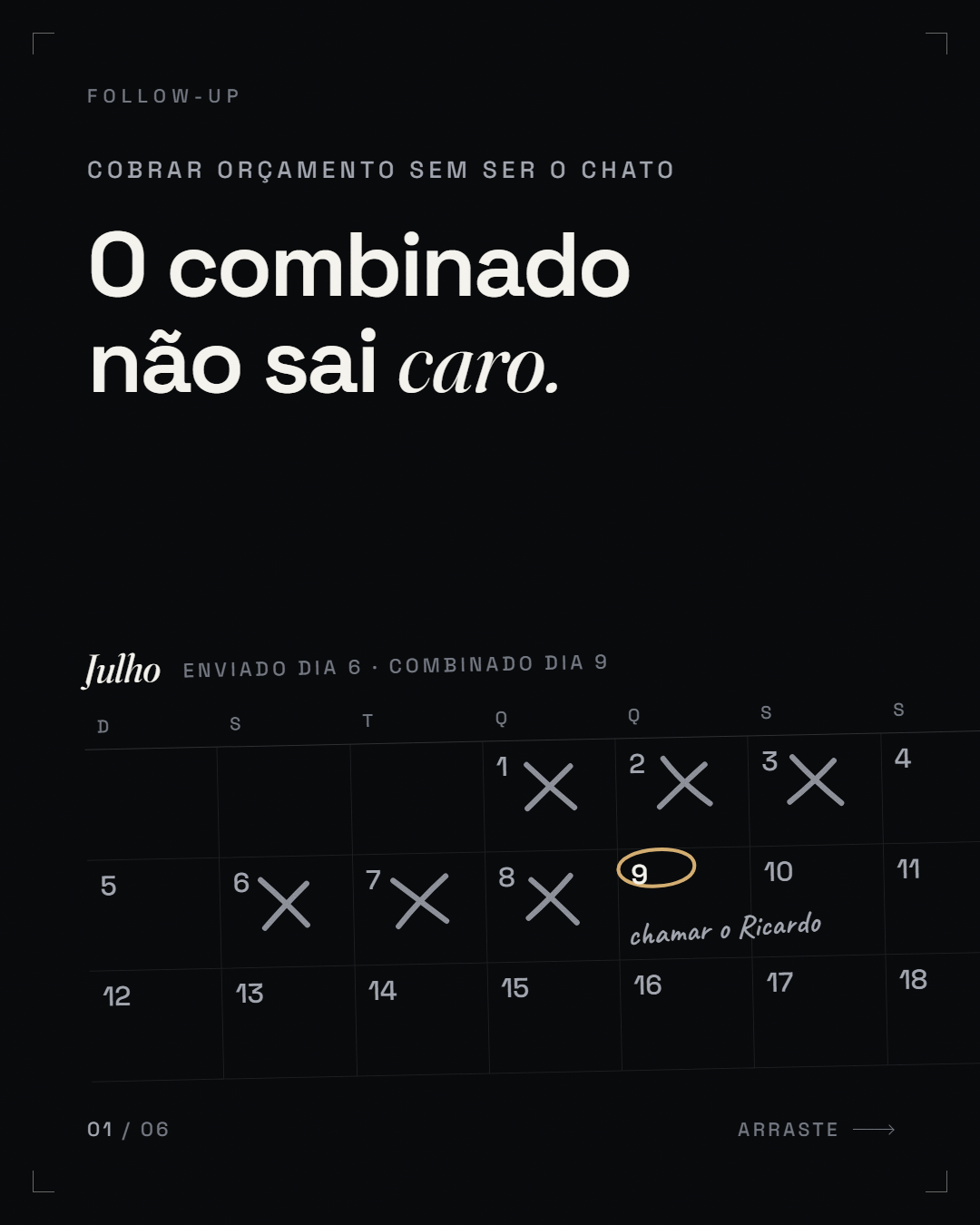 ditado-reframe ("O combinado não sai *caro.*")
